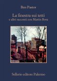 La finestra sui tetti e altri racconti con Martin Bora La finestra sui tetti e altri racconti con Martin Bora