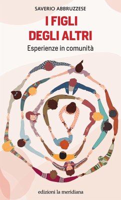 I figli degli altri. Esperienze in comunità - Abbruzzese, Saverio
