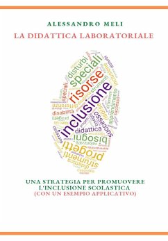 La didattica laboratoriale. Una strategia per promuovere l'inclusione scolastica - Meli, Alessandro