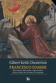 San Francesco d'Assisi. Raccontato alle donne e agli uomini di poca fede che lo hanno in simpatia San Francesco d'Assisi. Raccontato alle donne e agli uomini di poca fede che lo hanno in simpatia
