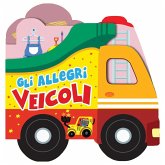 Gli allegri veicoli. Libro sagomato in EVA Gli allegri veicoli. Libro sagomato in EVA