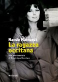 La ragazza occitana. Vita movimentata di Dominique Boschero La ragazza occitana. Vita movimentata di Dominique Boschero