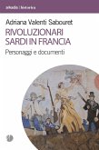 Rivoluzionari sardi in Francia. Personaggi e documenti Rivoluzionari sardi in Francia. Personaggi e documenti