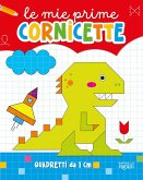 Le mie prime cornicette Le mie prime cornicette