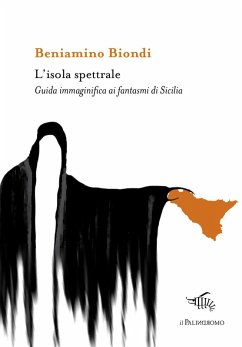 Cover L' isola spettrale. Guida immaginifica ai fantasmi di Sicilia