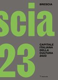 Brescia. Capitale italiana della cultura 2023. Ediz. italiana e inglese Brescia. Capitale italiana della cultura 2023. Ediz. italiana e inglese