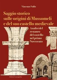 Cover Saggio storico sulle origini di Mussomeli e del suo castello medievale. Analisi del restauro del castello nel primo Novecento