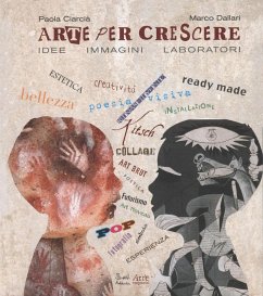 Arte per crescere. Idee immagini laboratori - Ciarcià, Paola; Dallari, Marco