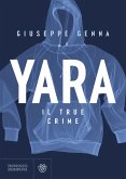 Yara. Il true crime Yara. Il true crime