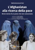 L' Afghanistan alla ricerca della pace. Breve storia di un paese che non conosciamo