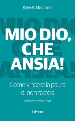 Cover Mio Dio, che ansia! Come vincere la paura di non farcela