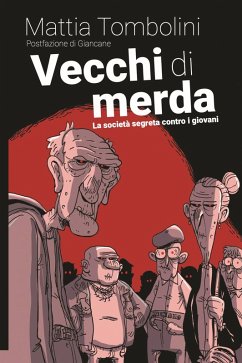 Cover Vecchi di merda. La società segreta contro i giovani