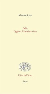 Cover Délie. Oggetto di altissima virtù. Testo francese a fronte