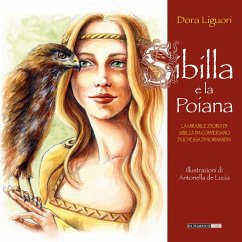 Sibilla e la poiana. La mirabile storia di Sibilla da Conversano duchessa di Normandia - Liguori, Dora