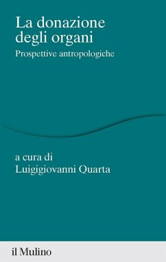 La donazione di organi. Prospettive antropologiche La donazione di organi. Prospettive antropologiche