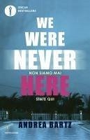 Cover We were never here. Ediz. italiana