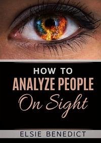 How to analyze people on sight - Benedict, Elsie Lincoln