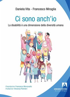 Ci sono anch'io. La disabilità è una dimensione della diversità umana - Vita, Daniela; Miraglia, Francesco