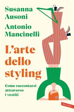 Cover L' arte dello styling. Come raccontarsi attraverso i vestiti