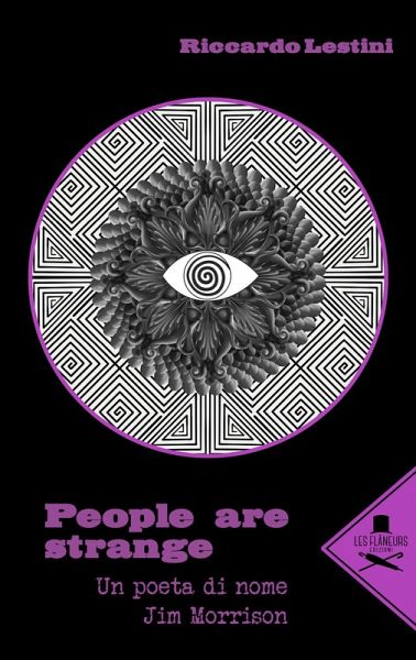 People are strange. Un poeta di nome Jim Morrison People are strange. Un poeta di nome Jim Morrison
