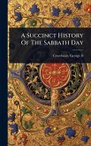 A Succinct History Of The Sabbath Day