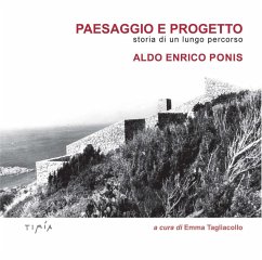 Paesaggio e progetto. Storia di un lungo percorso. Aldo Enrico Ponis Paesaggio e progetto. Storia di un lungo percorso. Aldo Enrico Ponis