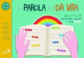 La parola che dà vita. 20 attività per scoprire il tesoro della Bibbia La parola che dà vita. 20 attività per scoprire il tesoro della Bibbia