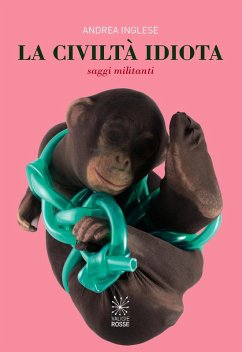 Cover Civiltà idiota. Saggi militanti