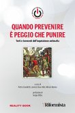 Quando prevenire è peggio che punire. Torti e tormenti dell'inquisizione antimafia Quando prevenire è peggio che punire. Torti e tormenti dell'inquisizione antimafia