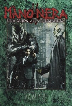 Cover La Mano Nera. Una guida alla Tal'Mahe'Ra. Vampiri La Masquerade. Ediz. 20° anniversario
