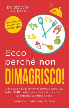 Cover Ecco perchè non dimagrisco! Dalla qualità del sonno al corredo genetico, tutti i veri motivi che si nascondono dietro la difficoltà a perdere peso