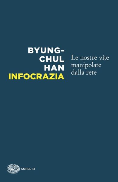 Infocrazia. Le nostre vite manipolate dalla rete Infocrazia. Le nostre vite manipolate dalla rete