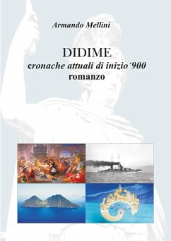 Didime. Cronache attuali di inizio '900 - Mellini, Armando Didime. Cronache attuali di inizio '900 - Mellini, Armando