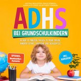 ADHS bei Grundschulkindern: In nur 10 Minuten täglich zu mehr Freude, innerer Stärke, Harmonie und Schulerfolg – Gefühle begleiten, Fokus stärken, Konflikte lösen, Selbstwert fördern – inkl. Workbook (MP3-Download) ADHS bei Grundschulkindern: In nur 10 Minuten täglich zu mehr Freude, innerer Stärke, Harmonie und Schulerfolg – Gefühle begleiten, Fokus stärken, Konflikte lösen, Selbstwert fördern – inkl. Workbook (MP3-Download)