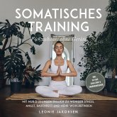 Somatisches Training für zuhause ohne Geräte: Mit nur 3 Übungen täglich zu weniger Stress, Angst, Bauchfett und mehr Wohlbefinden - inkl. 30 Tage Challenge & Ernährungsguide (MP3-Download)