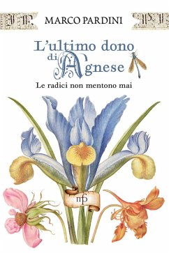 Cover L' ultimo dono di Agnese. Le radici non mentono mai