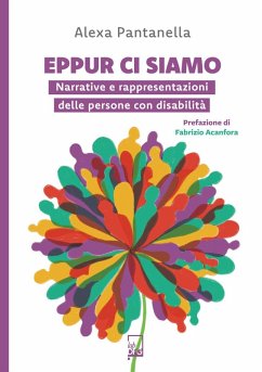 Eppur ci siamo. Narrative e rappresentazioni delle persone con disabilità - Pantanella, Alexa