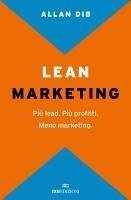 Lean Marketing. Più lead. Più profitti. Meno marketing - Dib, Allan
