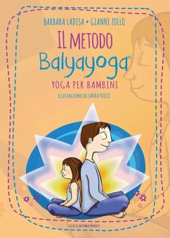 Il metodo Balyayoga. Yoga per bambini - Ladisa, Barbara; Zollo, Gianni