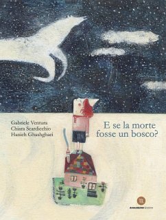 E se la morte fosse un bosco? - Ventura, Gabriele; Scardicchio, Chiara