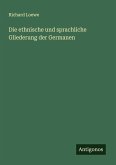 Die ethnische und sprachliche Gliederung der Germanen