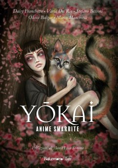 Yokai. Anime smarrite - Franchetto, Daisy; Del Rio, Varla; Bessoni, Stefano; Balzar, Olivia; Mancinelli, Marco