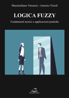 Cover Logica Fuzzy. Fondamenti teorici e applicazioni pratiche