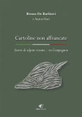 Cartoline non affrancate. Storie di alpini vissute... in Compagnia Cartoline non affrancate. Storie di alpini vissute... in Compagnia