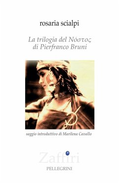 La trilogia del Nóstos di Pierfranco Bruni - Scialpi, Rosaria La trilogia del Nóstos di Pierfranco Bruni - Scialpi, Rosaria