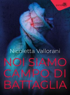 Noi siamo campo di battaglia - Vallorani, Nicoletta