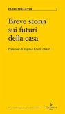 Breve storia sui futuri della casa Breve storia sui futuri della casa