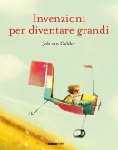 Invenzioni per diventare grandi Invenzioni per diventare grandi