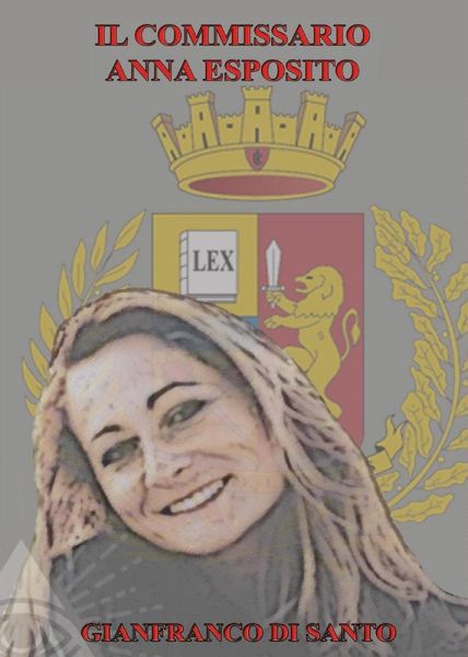 Il commissario Anna Esposito Il commissario Anna Esposito