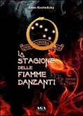 La stagione delle fiamme danzanti. Un diario di Fiume La stagione delle fiamme danzanti. Un diario di Fiume